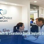 How Much Do Clearchoice Dental Implants Cost