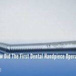 How Did The First Dental Handpiece Operate